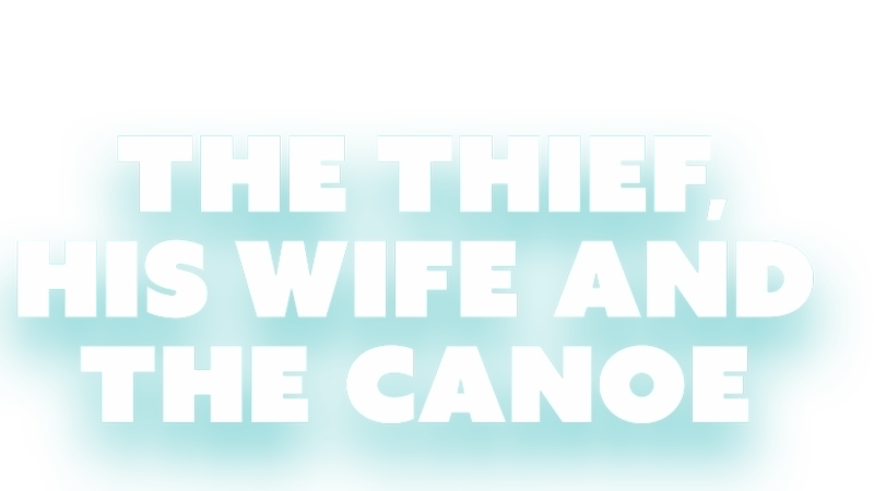 The Thief, His Wife and The Canoe S01 B02